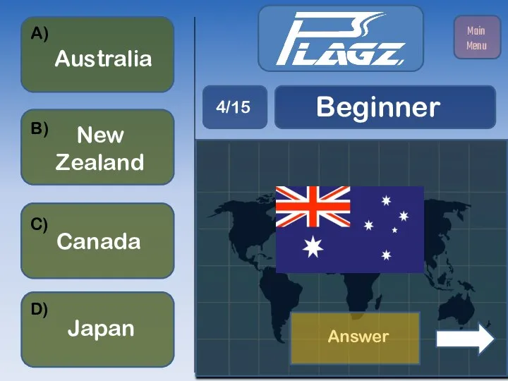 New Zealand Australia Canada Japan A) B) C) D) Beginner 4/15 Main Menu Answer