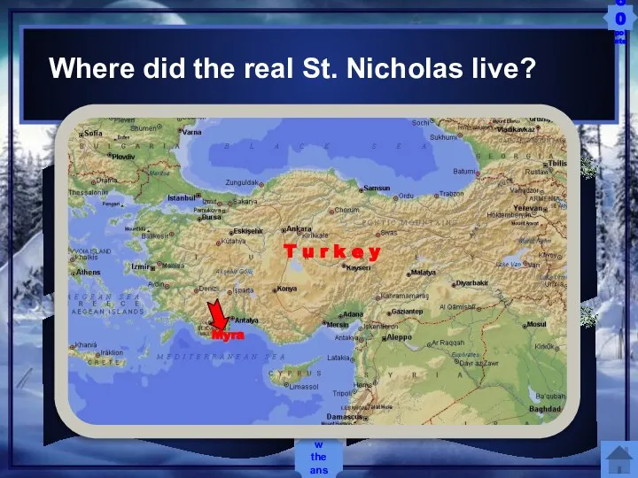 Great Britain Turkey Russia Germany Where did the real St. Nicholas live?