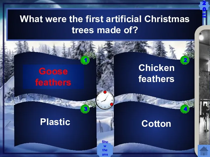 What were the first artificial Christmas trees made of? Cotton Plastic Goose