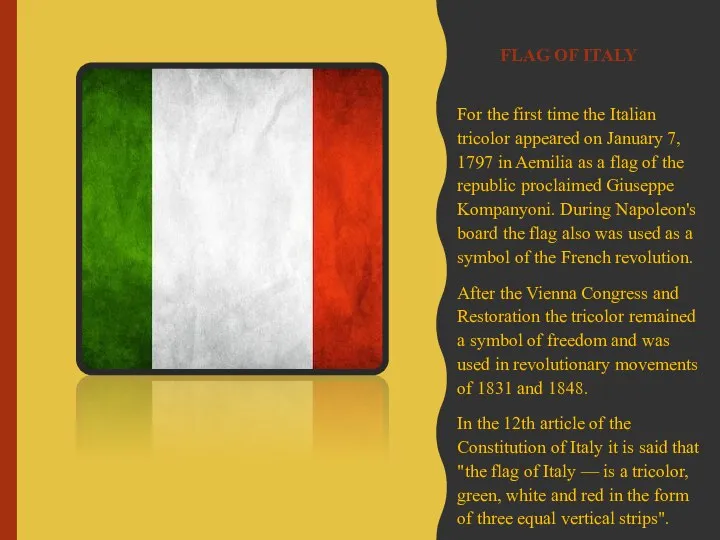 FLAG OF ITALY For the first time the Italian tricolor appeared on