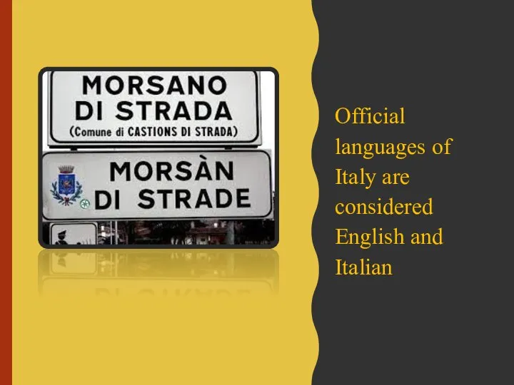 Official languages of Italy are considered English and Italian