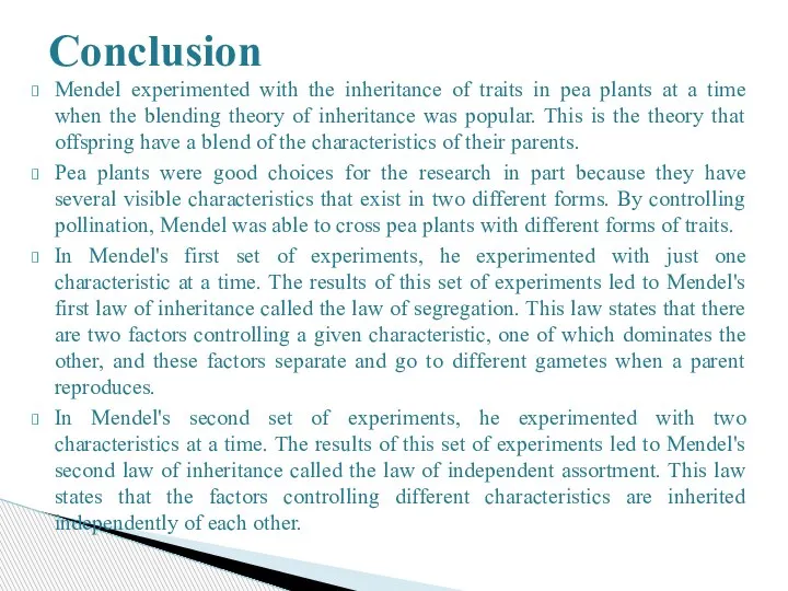 Mendel experimented with the inheritance of traits in pea plants at a