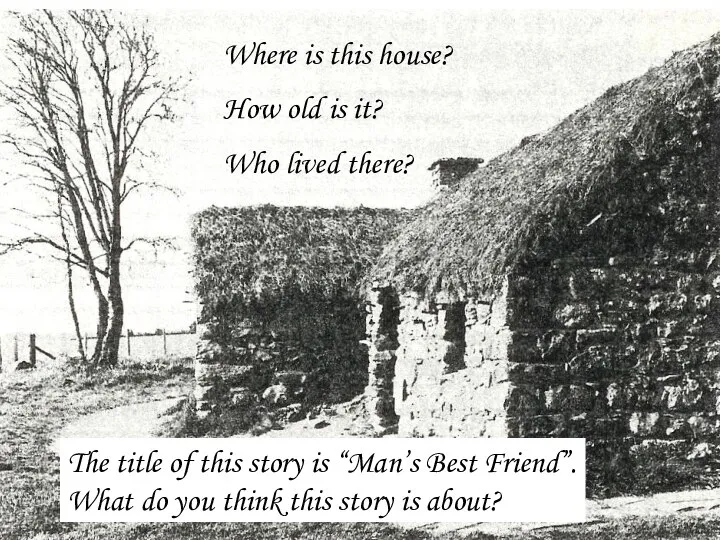 Where is this house? How old is it? Who lived there? The