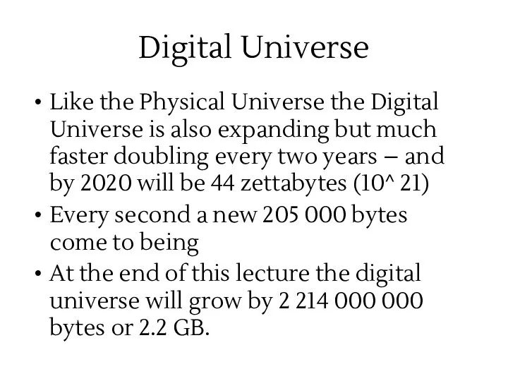 Digital Universe Like the Physical Universe the Digital Universe is also expanding