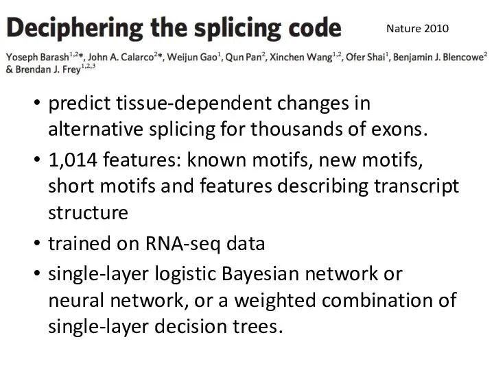 predict tissue-dependent changes in alternative splicing for thousands of exons. 1,014 features: