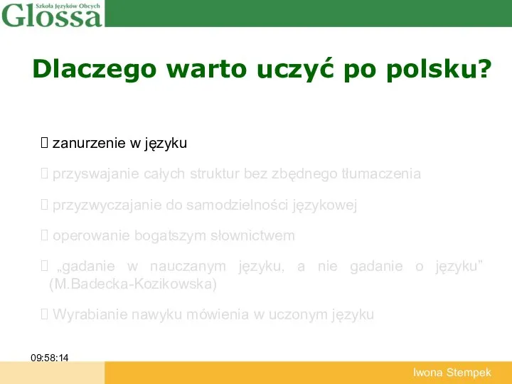 Dlaczego warto uczyć po polsku? 09:58:14 Iwona Stempek zanurzenie w języku przyswajanie