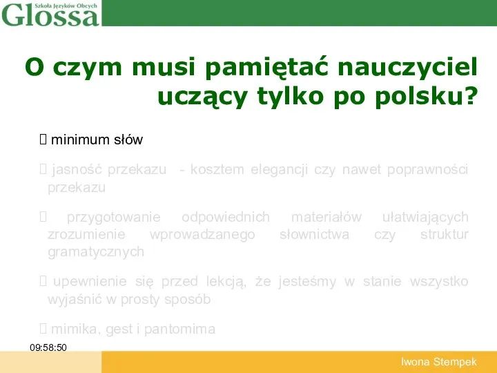 O czym musi pamiętać nauczyciel uczący tylko po polsku? 09:58:50 Iwona Stempek