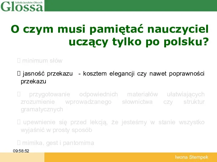 O czym musi pamiętać nauczyciel uczący tylko po polsku? 09:58:52 Iwona Stempek