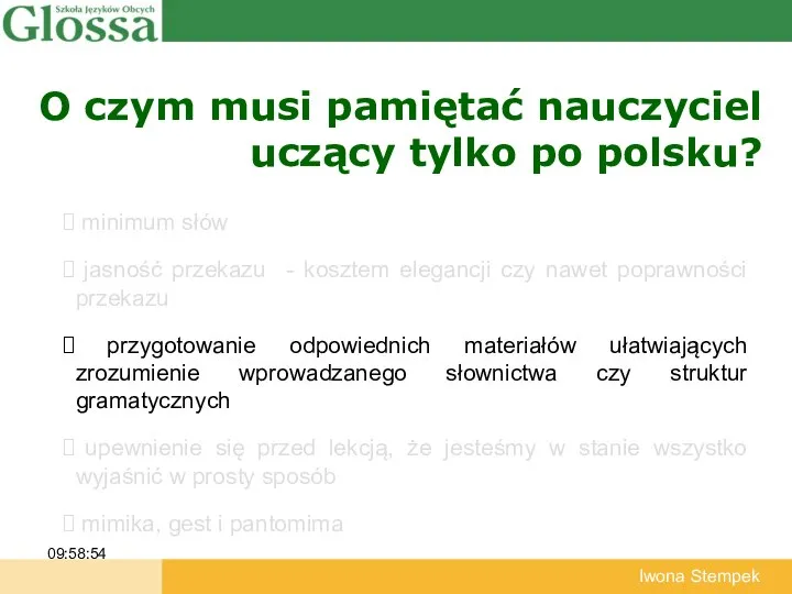 O czym musi pamiętać nauczyciel uczący tylko po polsku? 09:58:54 Iwona Stempek