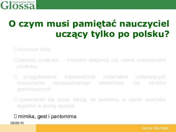 O czym musi pamiętać nauczyciel uczący tylko po polsku? 09:59:10 Iwona Stempek