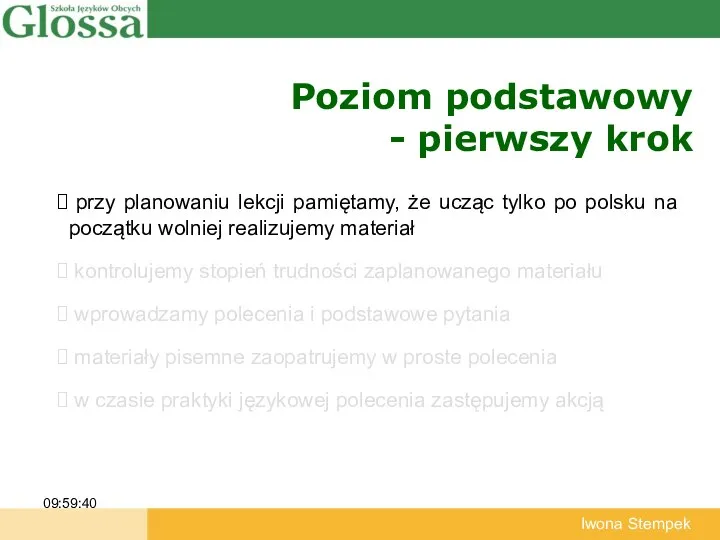 Poziom podstawowy - pierwszy krok 09:59:40 Iwona Stempek przy planowaniu lekcji pamiętamy,