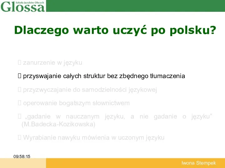 Dlaczego warto uczyć po polsku? 09:58:15 Iwona Stempek zanurzenie w języku przyswajanie