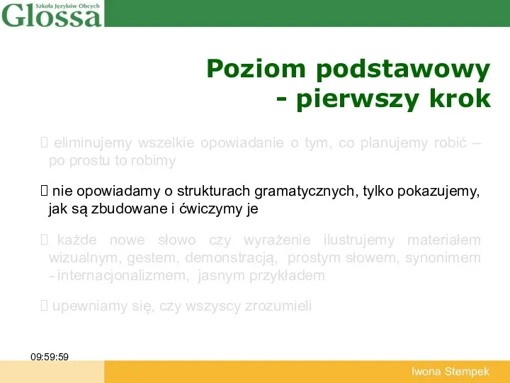 Poziom podstawowy - pierwszy krok 09:59:59 Iwona Stempek eliminujemy wszelkie opowiadanie o