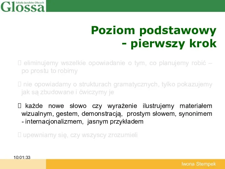 Poziom podstawowy - pierwszy krok 10:01:33 Iwona Stempek eliminujemy wszelkie opowiadanie o