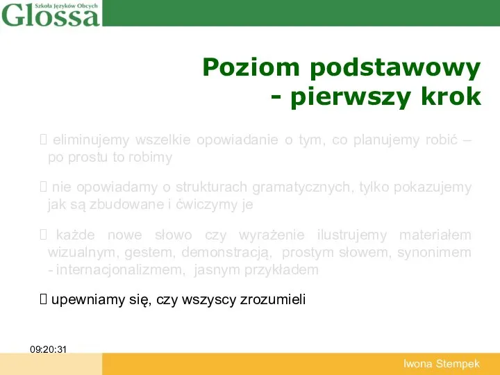 Poziom podstawowy - pierwszy krok 09:20:31 Iwona Stempek eliminujemy wszelkie opowiadanie o