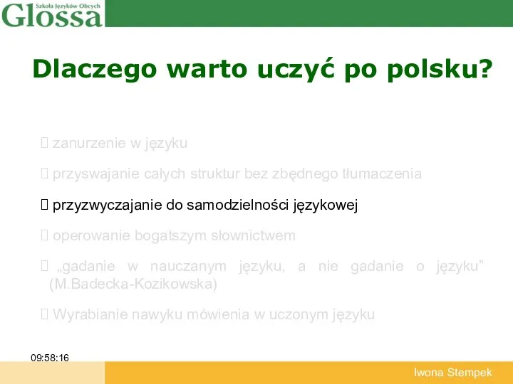 Dlaczego warto uczyć po polsku? 09:58:16 Iwona Stempek zanurzenie w języku przyswajanie