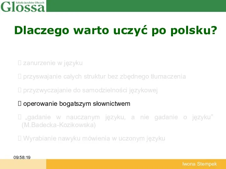 Dlaczego warto uczyć po polsku? 09:58:19 Iwona Stempek zanurzenie w języku przyswajanie