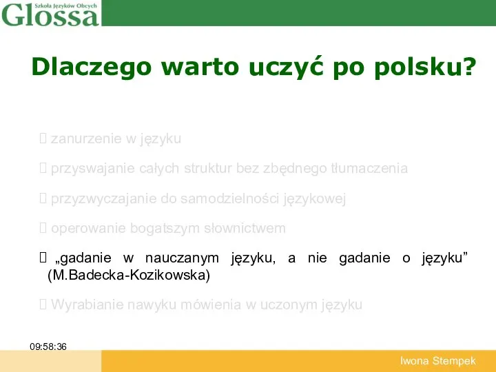 Dlaczego warto uczyć po polsku? 09:58:36 Iwona Stempek zanurzenie w języku przyswajanie