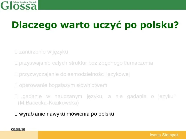 Dlaczego warto uczyć po polsku? 09:58:36 Iwona Stempek zanurzenie w języku przyswajanie