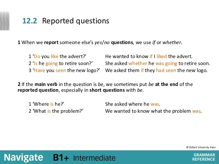 Reported questions 1 When we report someone else’s yes/no questions, we use