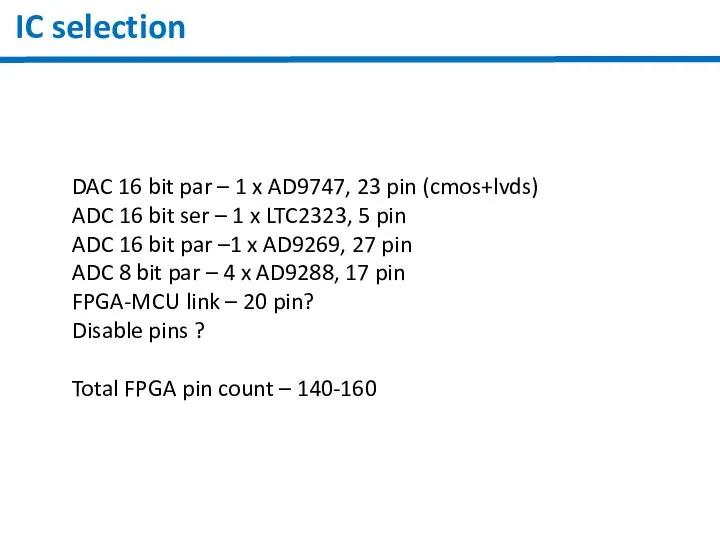 IC selection DAC 16 bit par – 1 x AD9747, 23 pin