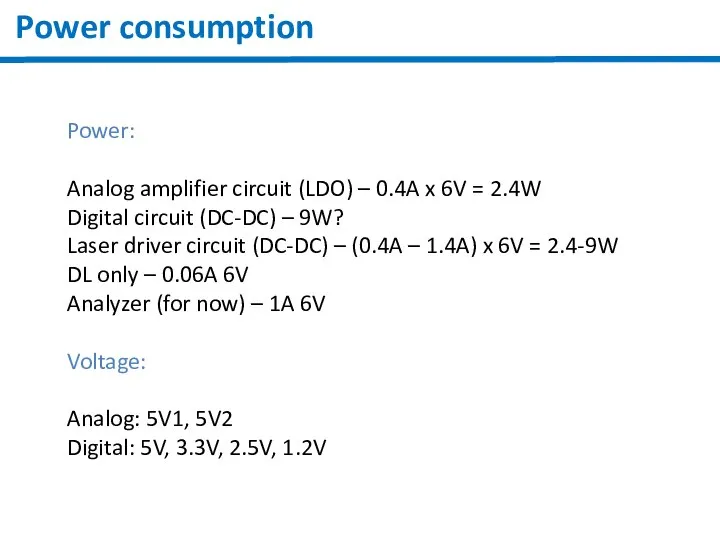 Power consumption Power: Analog amplifier circuit (LDO) – 0.4A x 6V =