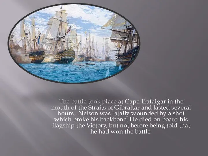 The battle took place at Cape Trafalgar in the mouth of the