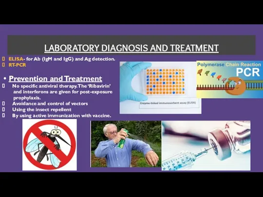 LABORATORY DIAGNOSIS AND TREATMENT ELISA- for Ab (IgM and IgG) and Ag