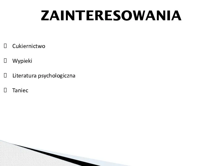 ZAINTERESOWANIA Cukiernictwo Wypieki Literatura psychologiczna Taniec