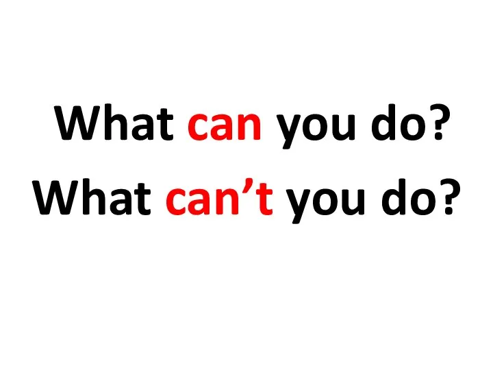 What can you do? What can’t you do?