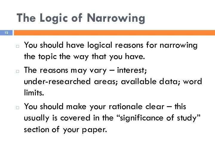 The Logic of Narrowing You should have logical reasons for narrowing the