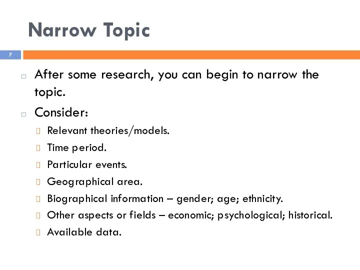 Narrow Topic After some research, you can begin to narrow the topic.