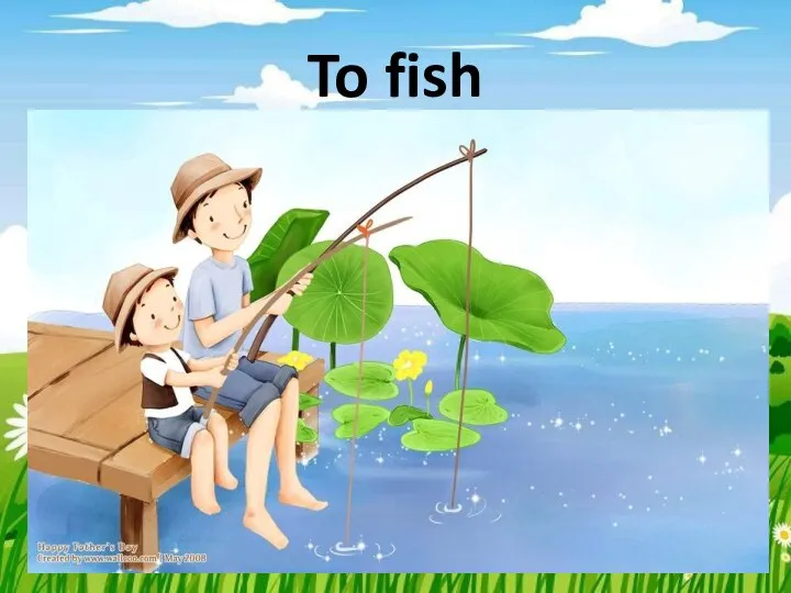 To fish