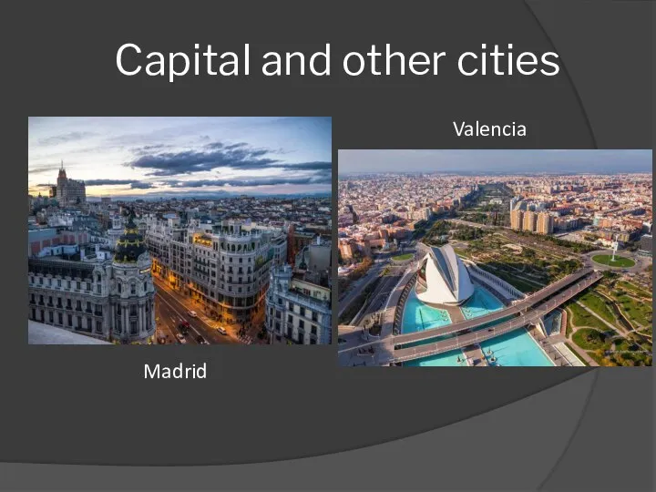 Capital and other cities Madrid Valencia