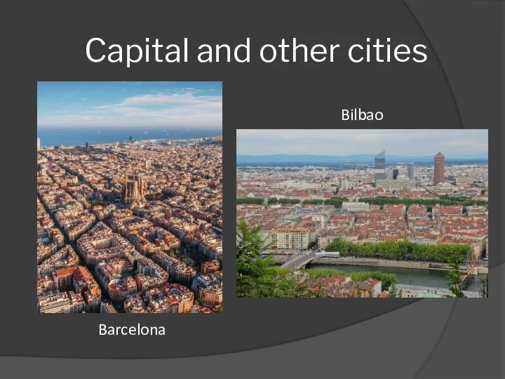 Capital and other cities Barcelona Bilbao
