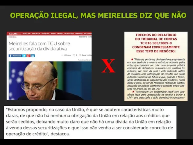 OPERAÇÃO ILEGAL, MAS MEIRELLES DIZ QUE NÃO X