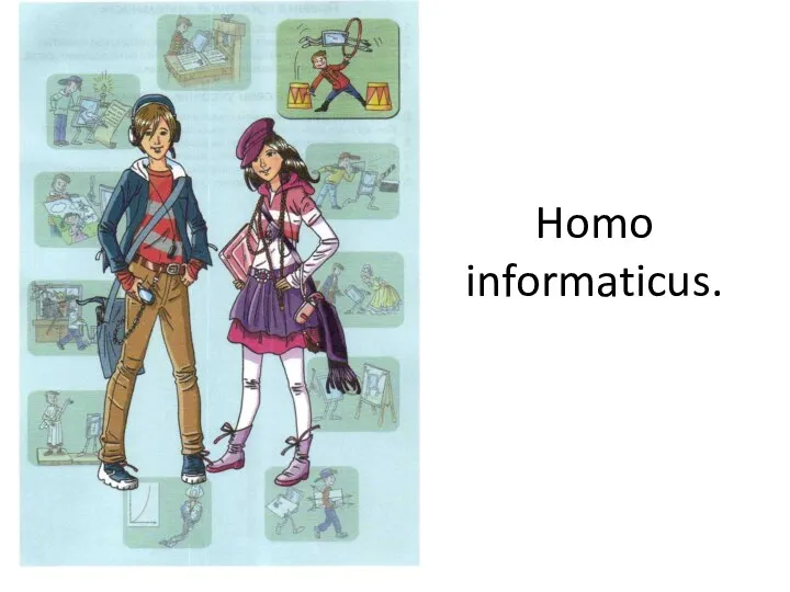 Homo informaticus.