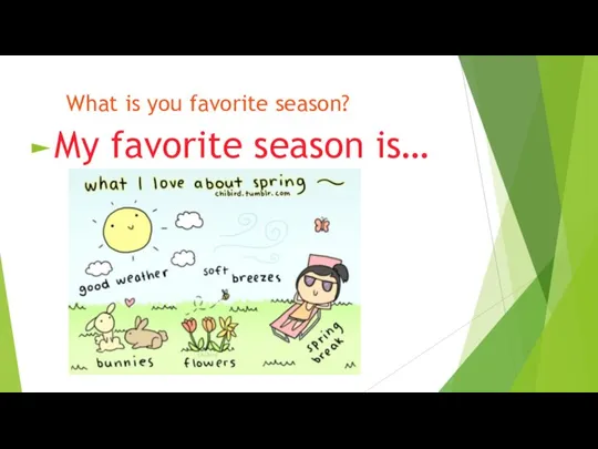 What is you favorite season? My favorite season is…