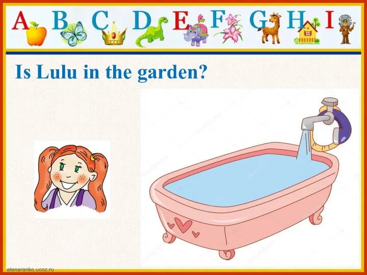Is Lulu in the garden?