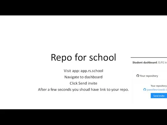 Repo for school Visit app: app.rs.school Navigate to dashboard Click Send invite