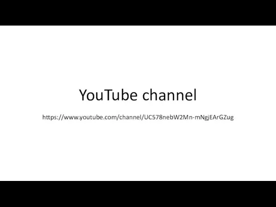 YouTube channel https://www.youtube.com/channel/UC578nebW2Mn-mNgjEArGZug