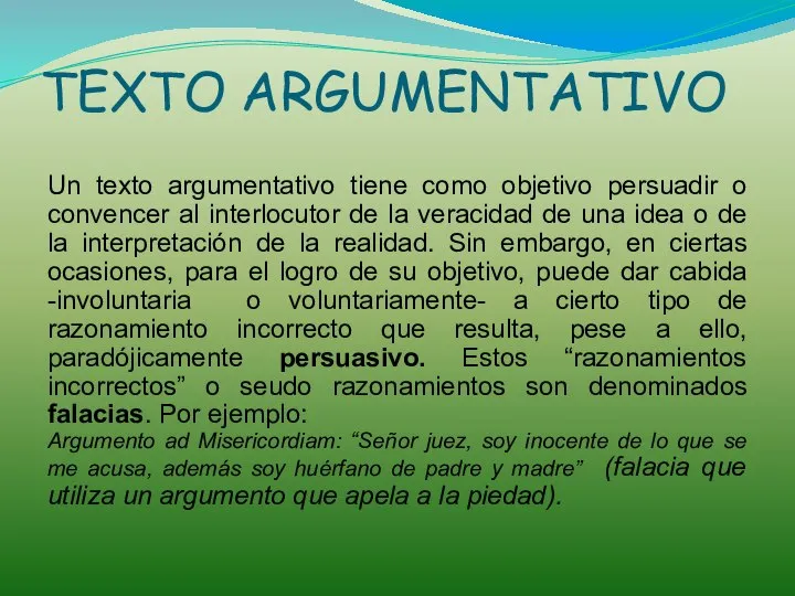 TEXTO ARGUMENTATIVO Un texto argumentativo tiene como objetivo persuadir o convencer al