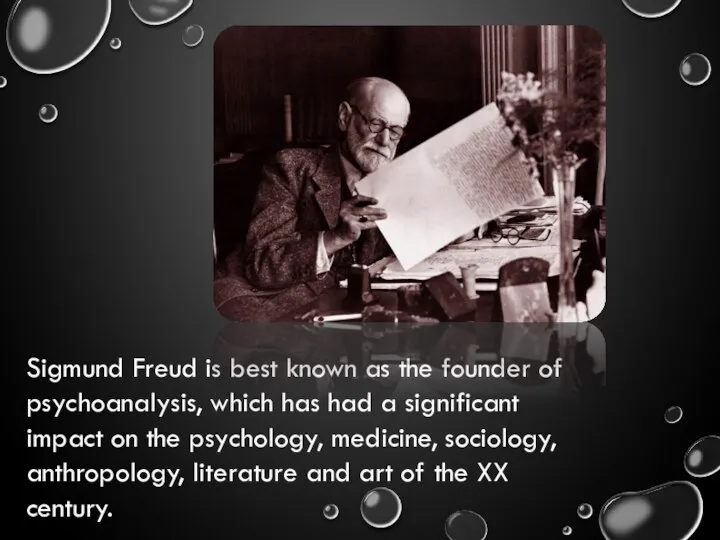 Sigmund Freud is best known as the founder of psychoanalysis, which has