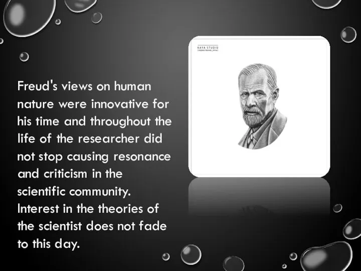Freud's views on human nature were innovative for his time and throughout