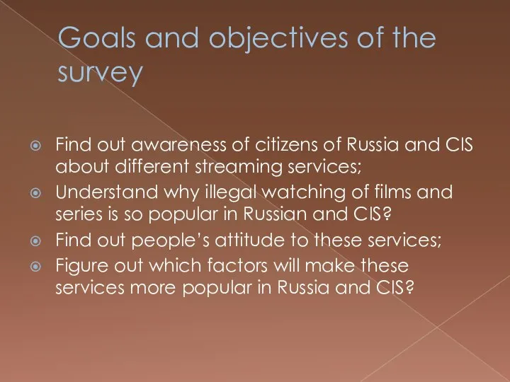 Goals and objectives of the survey Find out awareness of citizens of