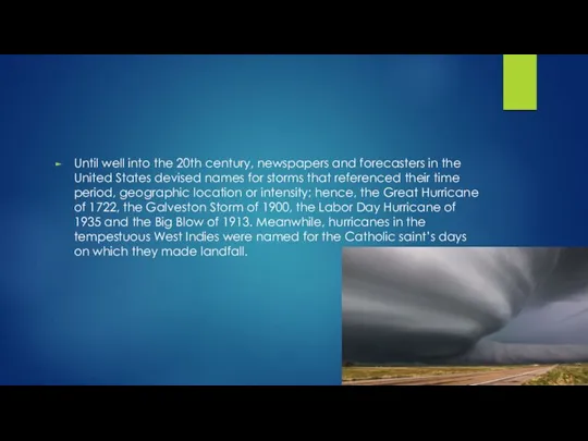 Until well into the 20th century, newspapers and forecasters in the United