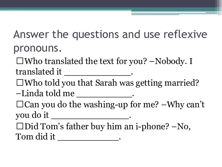 Answer the questions and use reflexive pronouns. Who translated the text for