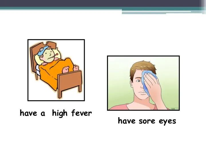 have sore eyes have a high fever