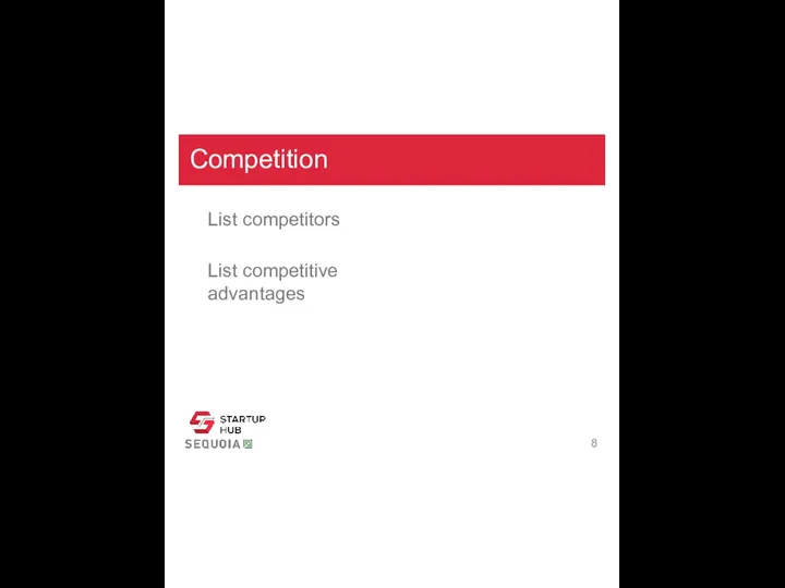 Competition List competitors List competitive advantages 8