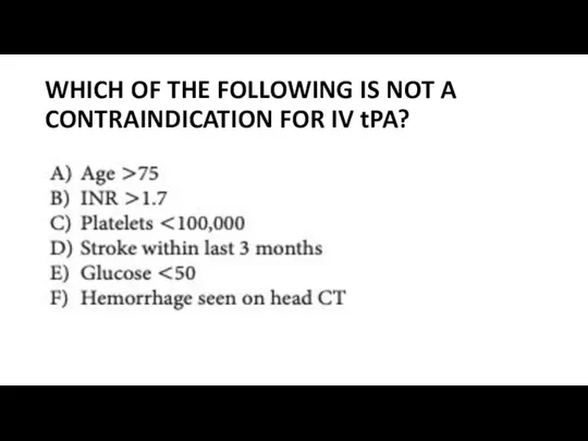 WHICH OF THE FOLLOWING IS NOT A CONTRAINDICATION FOR IV tPA?